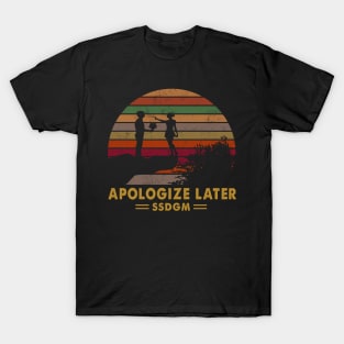 Pepper Spray First Appologize Later SSDGM True Crime Podcast Fans Stay Sexy and Don't Get Murdered T-Shirt